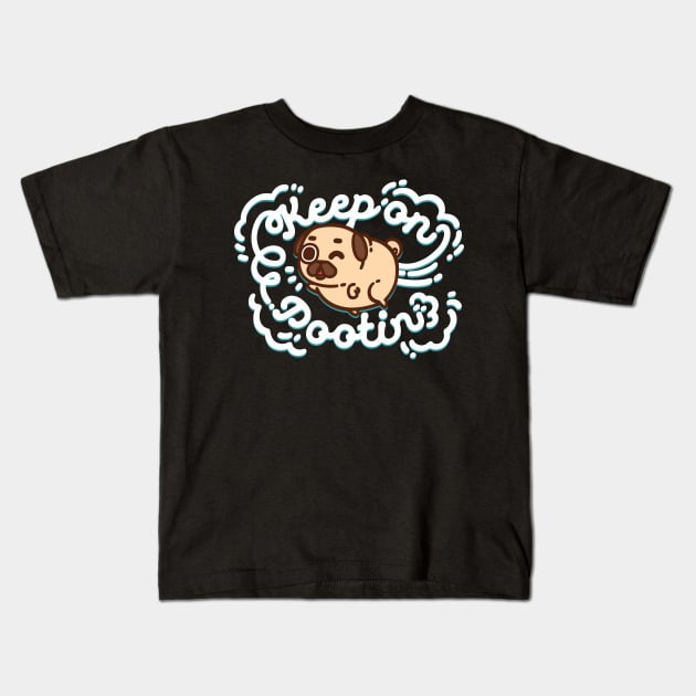 Puglie Keep On Pootin Kids T-Shirt by Puglie Pug 